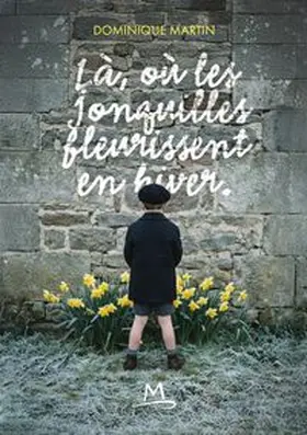 Martin |  Là où les jonquilles fleurissent en hiver | Buch |  Sack Fachmedien