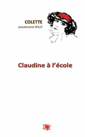 Colette |  Claudine à l'école | eBook | Sack Fachmedien