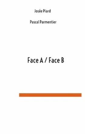 Piard / Parmentier |  Face A / Face B | eBook | Sack Fachmedien