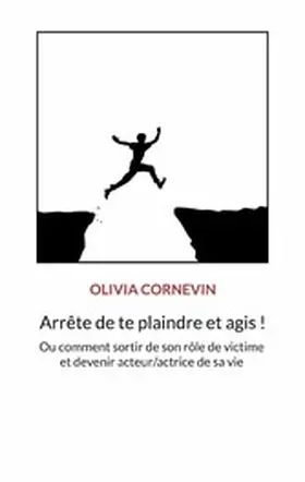 Cornevin |  Arrête de te plaindre et agis ! | eBook | Sack Fachmedien