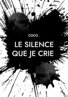 . |  Le silence que je crie | eBook | Sack Fachmedien