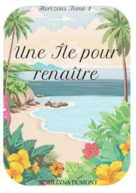 Dumont |  Une île pour renaître | Buch |  Sack Fachmedien