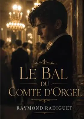 Radiguet |  Le Bal du Comte d'Orgel | Buch |  Sack Fachmedien