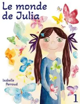 Perroud |  Le monde de Julia | Buch |  Sack Fachmedien