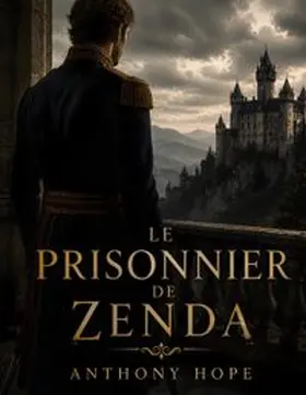 Hope |  Le Prisonnier de Zenda | Buch |  Sack Fachmedien