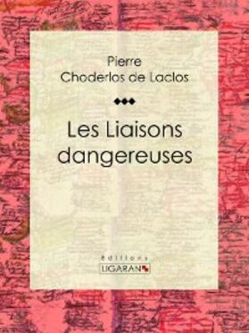 Choderlos De Laclos |  Les Liaisons dangereuses | eBook | Sack Fachmedien