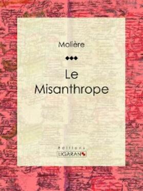 Molière / Ligaran |  Le Misanthrope | eBook | Sack Fachmedien