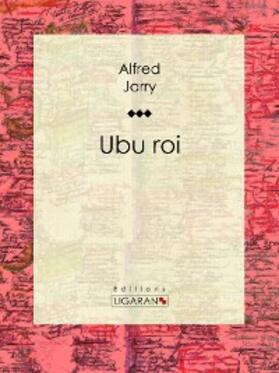 Jarry |  Ubu roi | eBook | Sack Fachmedien
