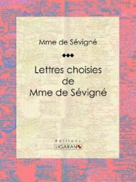 Ligaran |  Lettres choisies de Mme de Sévigné | eBook | Sack Fachmedien