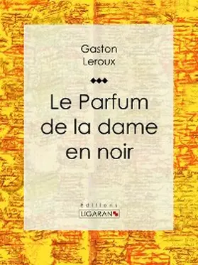 Leroux | Le Parfum de la dame en noir | E-Book | www.sack.de