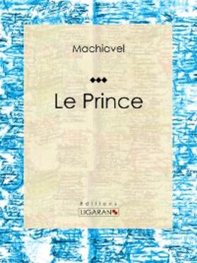 Machiavel |  Le Prince | eBook | Sack Fachmedien