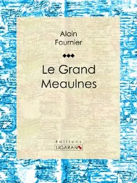 Ligaran / Alain-Fournier |  Le Grand Meaulnes | eBook | Sack Fachmedien