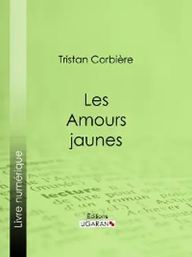 Corbière |  Les Amours jaunes | eBook | Sack Fachmedien
