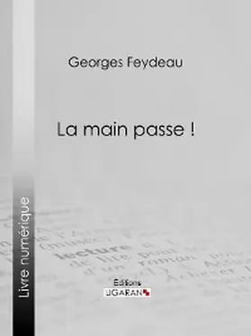 Feydeau |  La Main passe ! | eBook | Sack Fachmedien