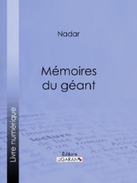 Ligaran / Nadar |  Mémoires du géant | eBook | Sack Fachmedien