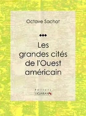 Sachot |  Les grandes cités de l'Ouest américain | eBook | Sack Fachmedien