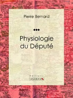 Bernard |  Physiologie du Député | eBook | Sack Fachmedien