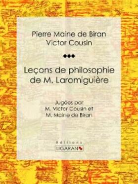 Cousin / Ligaran / Maine de Biran | Leçons de philosophie de M. Laromiguière | E-Book | sack.de