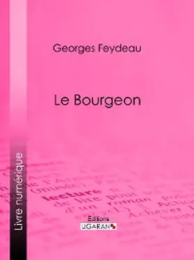 Feydeau |  Le Bourgeon | eBook | Sack Fachmedien
