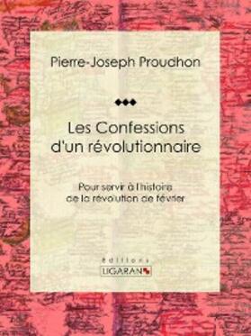 Ligaran / Proudhon |  Les Confessions d'un révolutionnaire | eBook | Sack Fachmedien