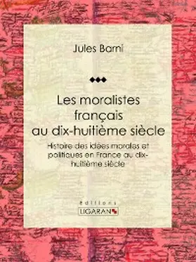 Barni |  Les moralistes français au dix-huitième siècle | eBook | Sack Fachmedien