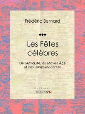 Ligaran / Bernard | Les Fêtes célèbres | E-Book | sack.de