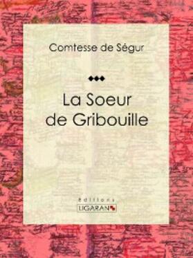 Ligaran |  La Soeur de Gribouille | eBook | Sack Fachmedien
