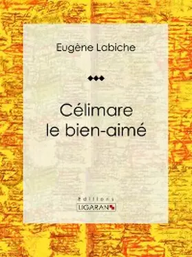 Labiche |  Célimare le bien-aimé | eBook | Sack Fachmedien
