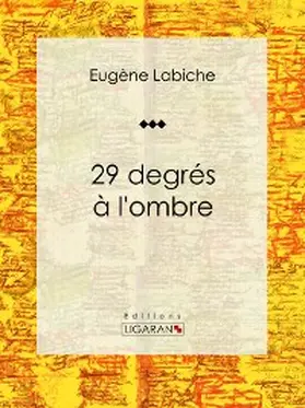 Labiche |  29 degrés à l'ombre | eBook | Sack Fachmedien