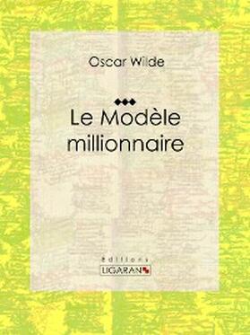 Wilde |  Le Modèle millionnaire | eBook | Sack Fachmedien