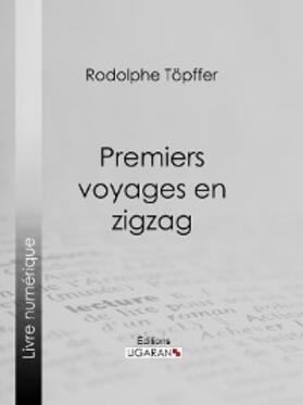 Töpffer |  Premiers voyages en zigzag | eBook | Sack Fachmedien
