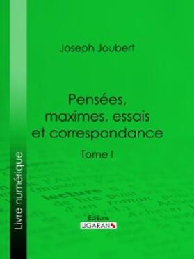 Joubert |  Pensées, maximes, essais et correspondance | eBook | Sack Fachmedien