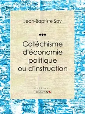 Say / Comte |  Catéchisme d'économie politique ou d'instruction familière | eBook | Sack Fachmedien