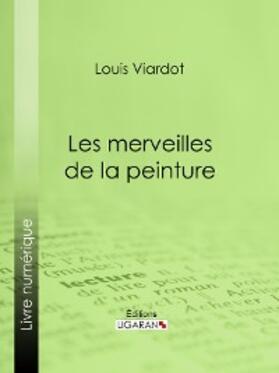 Viardot |  Les merveilles de la peinture | eBook | Sack Fachmedien