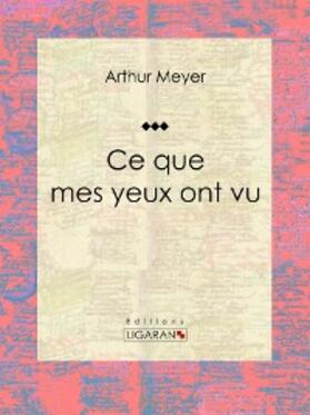 Meyer |  Ce que mes yeux ont vu | eBook | Sack Fachmedien