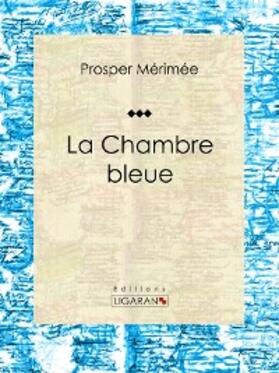 Mérimée |  La Chambre bleue | eBook | Sack Fachmedien