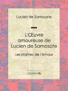 De Samosate |  L'Oeuvre amoureuse de Lucien de Samosate | eBook | Sack Fachmedien