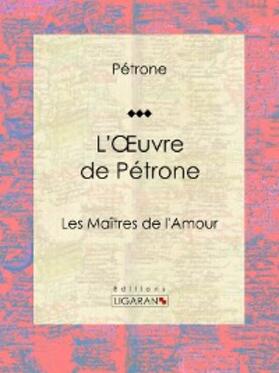Pétrone / Ligaran |  L'Oeuvre de Pétrone | eBook | Sack Fachmedien
