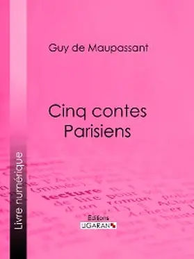 de Maupassant |  Cinq Contes Parisiens | eBook | Sack Fachmedien