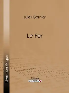 Garnier |  Le Fer | eBook | Sack Fachmedien