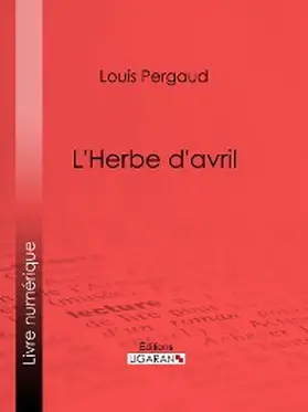 Pergaud |  L'Herbe d'avril | eBook | Sack Fachmedien