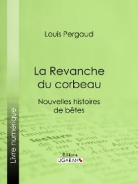 Pergaud |  La Revanche du corbeau | eBook | Sack Fachmedien