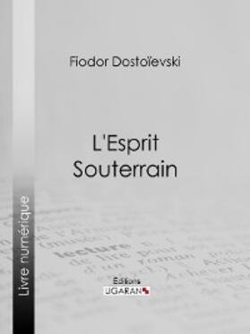 Dostoïevski |  L'Esprit Souterrain | eBook | Sack Fachmedien