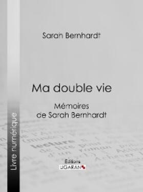 Bernhardt |  Ma double vie | eBook | Sack Fachmedien