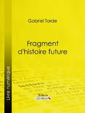 Tarde |  Fragment d'histoire future | eBook | Sack Fachmedien