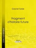 Tarde / Ligaran |  Fragment d'histoire future | eBook | Sack Fachmedien