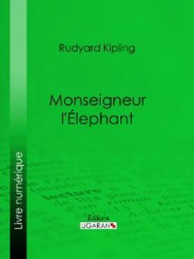 Kipling |  Monseigneur l'Elephant | eBook | Sack Fachmedien