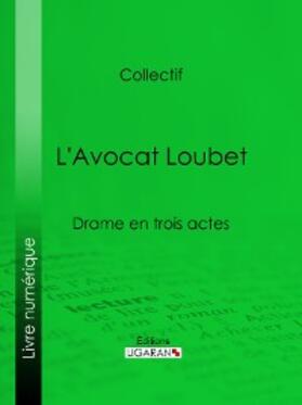 Labiche / Lefranc / Michel |  L'Avocat Loubet | eBook | Sack Fachmedien