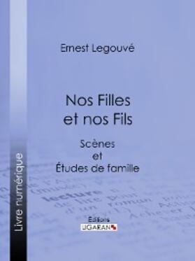 Legouvé |  Nos Filles et nos Fils | eBook | Sack Fachmedien
