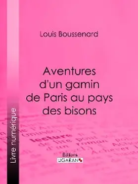 Boussenard / Castelli |  Aventures d'un gamin de Paris au pays des bisons | eBook | Sack Fachmedien